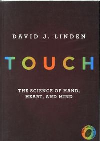 TOUCH: THE SCIENCE OF HAND, HEART AND MIND