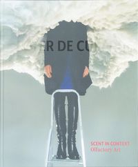 SCENT IN CONTEXT - OLFACTORY ART