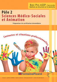 Sciences médico sociales - Animation Education à la santé - Pôle 2 - 2de Bac Pro ASSP, Livre de l'élève
