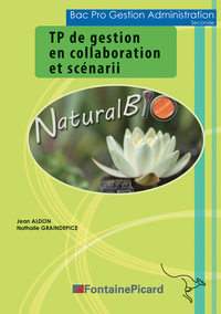 TP de Gestion en collaboration et Scénario 2de Bac Pro GA, Livre de l'élève