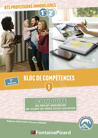 BLOC DE COMPETENCES 1 - CONDUITE DU PROJET IMMO DU CLIENT EN VENTE ET/OU EN LOCATION BTS PROF. IMMOB