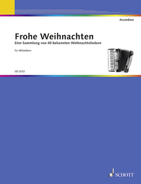 FROHE WEIHNACHTEN - EINE SAMMLUNG VON 40 DER BEKANNTESTEN WEIHNACHTSLIEDER. ACCORDION.