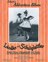 SCHOTT ACCORDION ALBUM - LANDLER UND SCHUHPLATTLER - 21 PLATTLER-TANZE, SCHNADAHUPFLN UND JODLER. AC