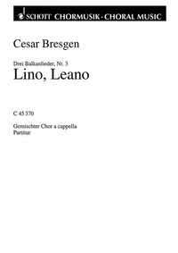 3 BALKANLIEDER - 3. LINO, LEANO. MIXED CHOIR (SATBB). PARTITION DE CHOEUR.