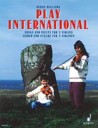 PLAY INTERNATIONAL - SONGS AND PIECES. 2 VIOLINS. PARTITION D'EXECUTION.