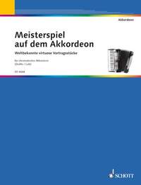 MEISTERSPIEL AUF DEM AKKORDEON - WELTBEKANNTE VIRTUOSE VORTRAGSSTUCKE. ACCORDION (M II).