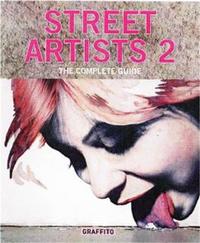 Street Artists 2 The Complete Guide (voir 9781909051348) /anglais