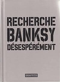 Recherche Banksy DEsespErEment (4e Edition) /franCais