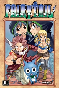 FAIRY TAIL - ROMAN - T03 - FAIRY TAIL - LES JUMEAUX DU CHAOS - ROMAN