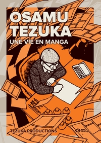 OSAMU TEZUKA - T01 - OSAMU TEZUKA - UNE VIE EN MANGA