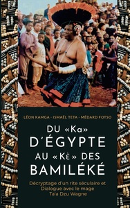 DU « Ka » D'ÉGYPTE AU « Kè» DES BAMILÉKÉ