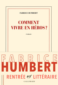 Comment vivre en héros ?