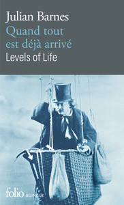 QUAND TOUT EST DEJA ARRIVE/LEVELS OF LIFE