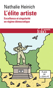 L'ELITE ARTISTE - EXCELLENCE ET SINGULARITE EN REGIME DEMOCRATIQUE