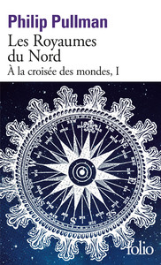 A LA CROISEE DES MONDES - I - LES ROYAUMES DU NORD