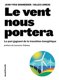 LE VENT NOUS PORTERA - LE PARI GAGNANT DE LA TRANSITION ENERGETIQUE