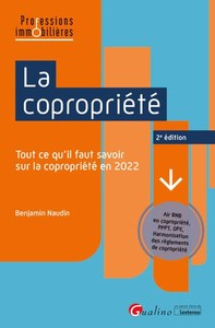 LA COPROPRIETE - TOUT CE QU'IL FAUT SAVOIR SUR LES NOUVELLES REGLES APPLICABLES EN 2022