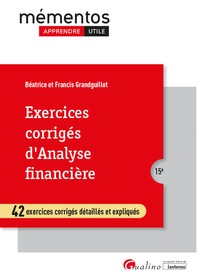 EXERCICES CORRIGES D'ANALYSE FINANCIERE - 42 EXERCICES CORRIGES DETAILLES ET EXPLIQUES