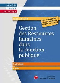 GESTION DES RESSOURCES HUMAINES DANS LA FONCTION PUBLIQUE - A JOUR DU CODE GENERAL DE LA FONCTION PU