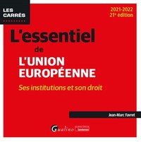 L'ESSENTIEL DE L'UNION EUROPEENNE - SES INSTITUTIONS ET SON DROIT