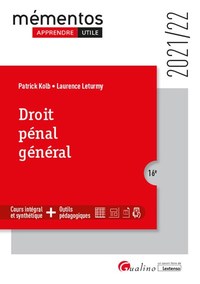 DROIT PENAL GENERAL - LES GRANDS PRINCIPES - L'INFRACTION - L'AUTEUR - LES PEINES