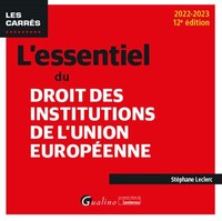 L'ESSENTIEL DU DROIT DES INSTITUTIONS DE L'UNION EUROPEENNE