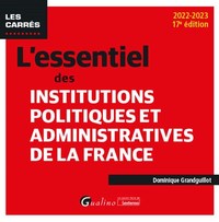 L'ESSENTIEL DES INSTITUTIONS POLITIQUES ET ADMINISTRATIVES DE LA FRANCE - POUR CONNAITRE ET MIEUX CO