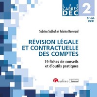 DEC 2 - REVISION LEGALE ET CONTRACTUELLE DES COMPTES - 19 FICHES DE CONSEILS ET D'OUTILS PRATIQUES