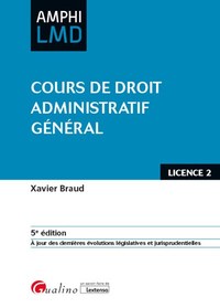 COURS DE DROIT ADMINISTRATIF GENERAL - A JOUR DES DERNIERES EVOLUTIONS LEGISLATIVES ET JURISPRUDENTI