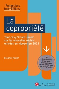 LA COPROPRIETE - TOUT CE QU'IL FAUT SAVOIR SUR LES NOUVELLES REGLES ENTREES EN VIGUEUR EN 2021