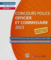 CONCOURS POLICE - OFFICIER ET COMMISSAIRE - 2023 - 20 SUJETS D'ANNALES CORRIGEES DE 2022, 2021 + 8 S