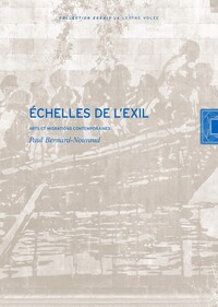 ECHELLES DE L'EXIL - ARTS ET MIGRATIONS CONTEMPORAINES