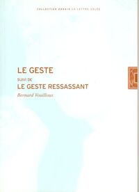 Le Geste Suivi de le Geste Ressassant