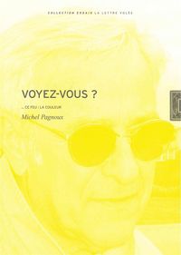VOYEZ-VOUS ? - ...CE FEU : LA COULEUR
