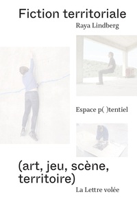FICTION TERRITORIALE - (ART, JEU, SCENE, TERRITOIRE)
