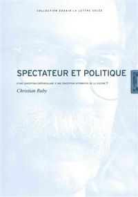 SPECTATEUR ET POLITIQUE - D'UNE CONCEPTION CREPUSCULAIRE A UNE CON