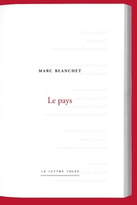 MARC BLANCHET. LE PAYS