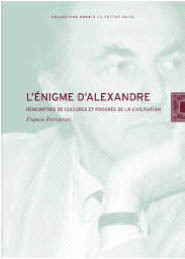 L' ENIGME D'ALEXANDRE - RENCONTRES DE CULTURE ET PROGRES DE CIVI