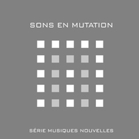 SONS EN MUTATION - MUSIQUES NOUVELLES 1