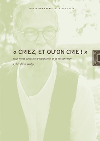 "CRIEZ, ET QU ON CRIE !" - NEUF NOTES SUR LE CRI D'INDIGNATION ET DE DISSENTIMENT