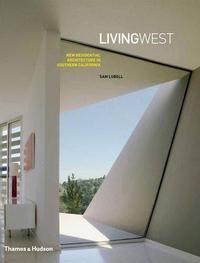 Living West New Residential Architecture in Southern California /anglais