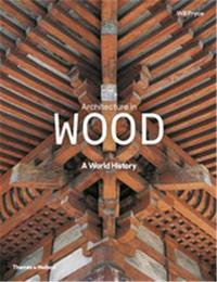 Architecture in Wood (New ed) /anglais