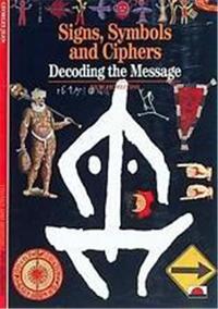 Signs Symbols and Ciphers Decoding the Message (New Horizons) /anglais