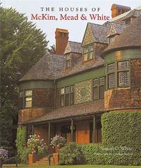 The Houses Of Mckim, Mead & White /anglais