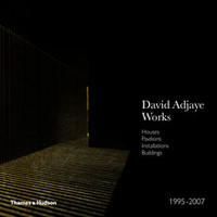 David Adjaye Works Houses, Pavilions, Installations, Buildings, 1995-2007 /anglais
