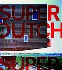Superdutch, New Architecture In The Netherlands /anglais
