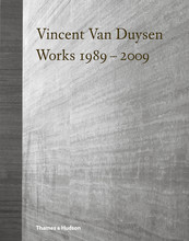 VINCENT VAN DUYSEN WORKS 1989-2009 /ANGLAIS