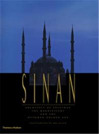 Sinan - Architect of SUleyman the Magnificent and the Ottoman Golden Age /anglais