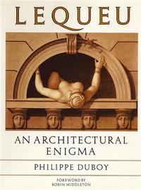 Lequeu : An Architectural Enigma /anglais