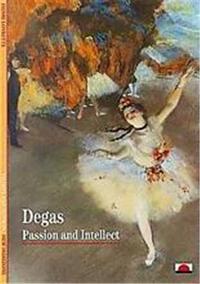 Degas Passion and Intellect (New Horizons) /anglais